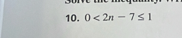 0<2n-7≤ 1