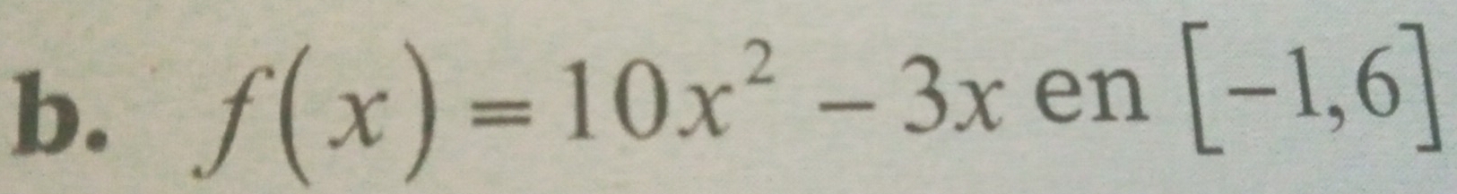 f(x)=10x^2-3x en [-1,6]