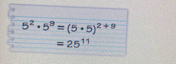 5^2· 5^9=(5· 5)^2+9
=25^(11)