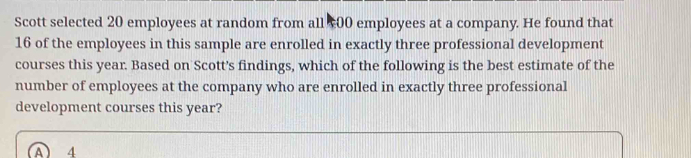 Solved: Scott selected 20 employees at random from all $00 employees at ...
