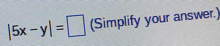 |5x-y|=□ (Simplify your answer.)