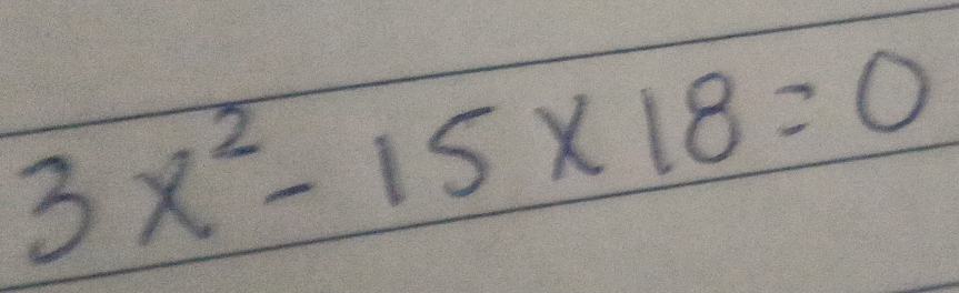 3x^2-15* 18=0