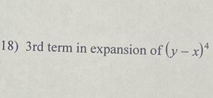 3rd term in expansion of (y-x)^4