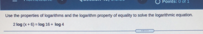 Use the properties of logarithms and the logarithm property of equality to solve the logarithmic equation.
2log (x+6)=log 16+log 4