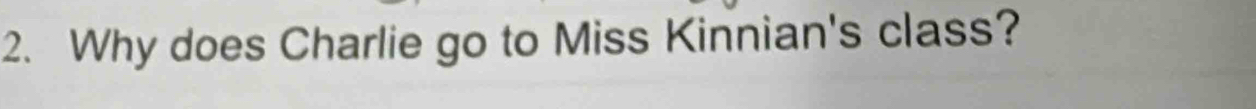 Why does Charlie go to Miss Kinnian's class?