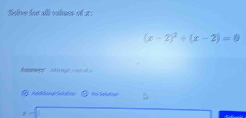 Solve for all values et 1.
(x-2)^2+(x-2)=0
Rames 
O t ten
chi =