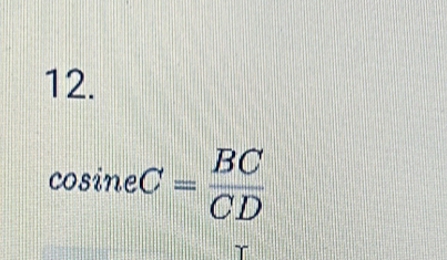 cos ineC= BC/CD 