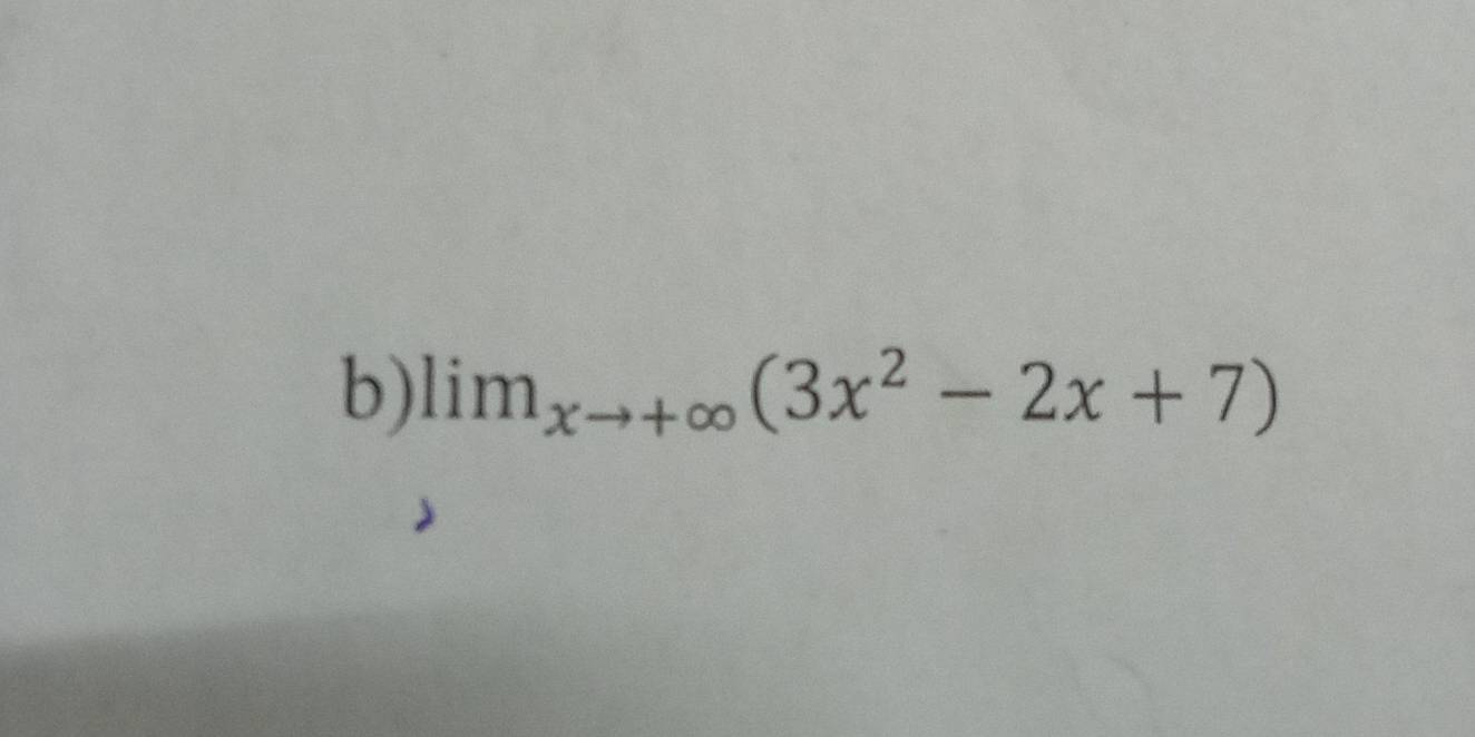 lim_xto +∈fty (3x^2-2x+7)