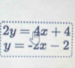 2y=4x+4
y=-∠ x-2