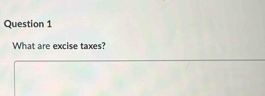 What are excise taxes?