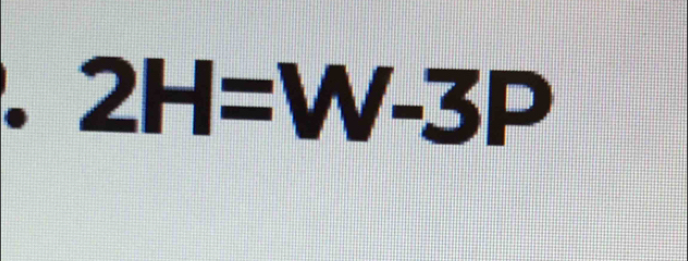 2H=W-3P