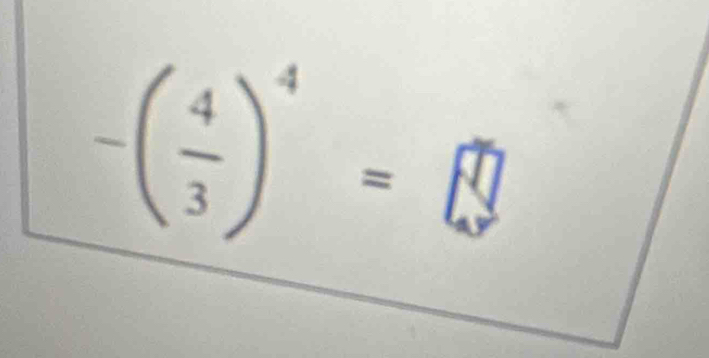 -( 4/3 )^4=(frac (_0)^n