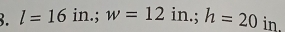 l=16in.; w=12in.; h=20 ir