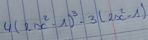 4(2x^2-1)^3-3(2x^2-1)