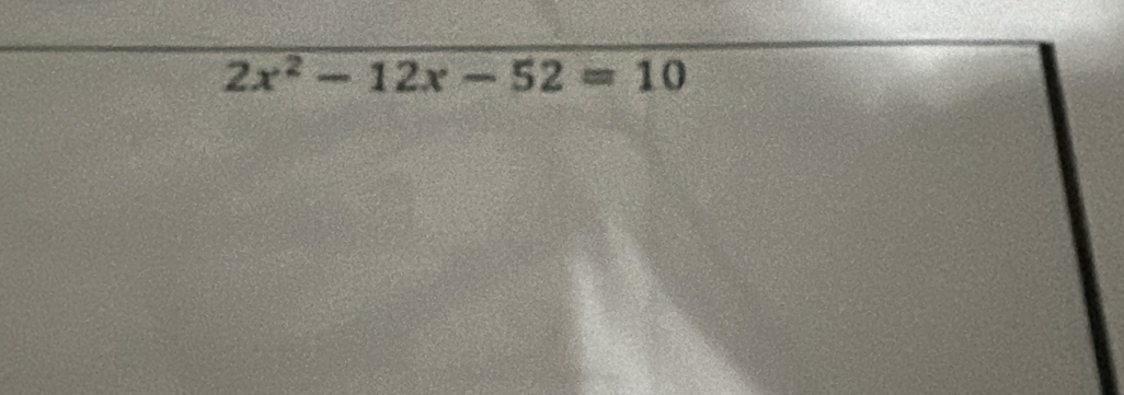 2x^2-12x-52=10