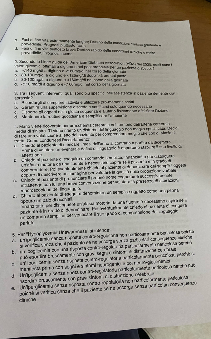 Risolto:c. Fasi di fine vita estremamente lunghe; Declino delle ...