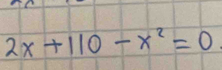 2x+110-x^2=0