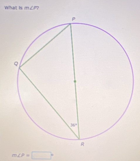 What Is m∠ P ?
m∠ P=□°