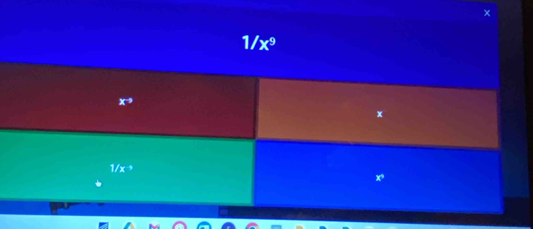 1/x^9
x^(-9)
1/x -9
x^3