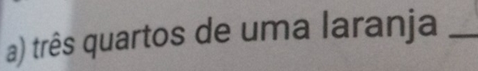 três quartos de uma laranja_