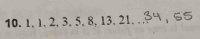 1, 1, 2, 3, 5, 8, 13, 21, .