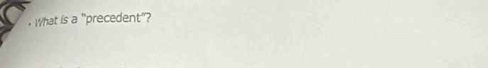 What is a "preceden t^2 ?