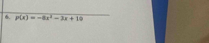 p(x)=-8x^2-3x+10