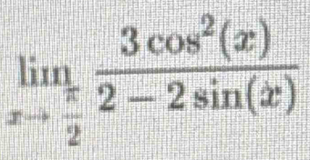 limlimits _xto  π /2  3cos^2(x)/2-2sin (x) 