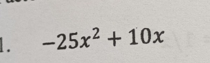 1 -25x^2+10x