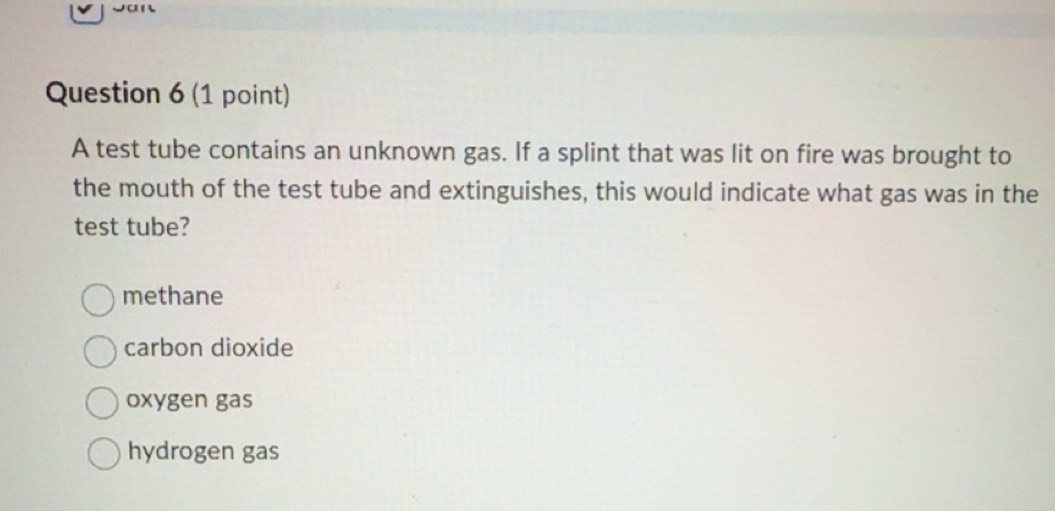 Solved: A test tube contains an unknown gas. If a splint that was lit ...
