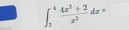 ∈t _2^(4frac 4x^2)+2x^2dx=□