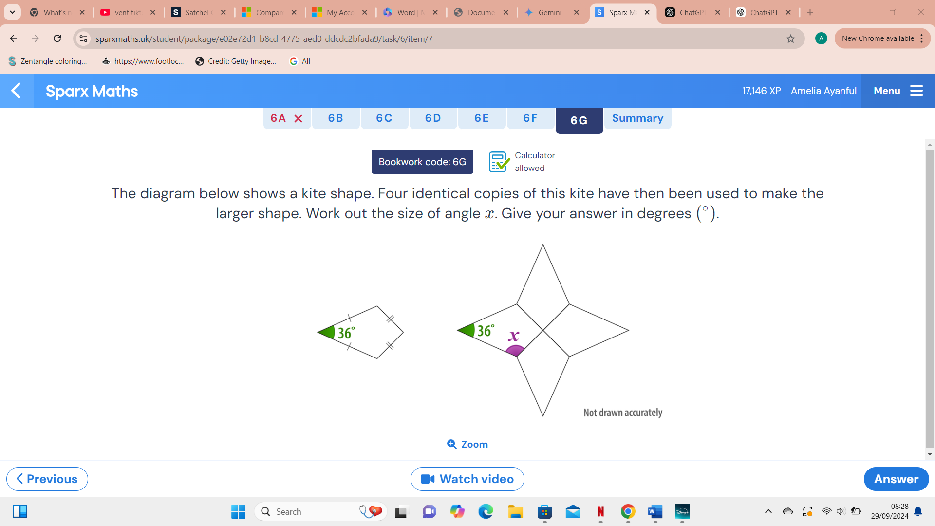 What's n vent tikt Satchel Compar My Acco Word | Docume × Gemin Sparx M × ChatGP ChatGPT
sparxmaths.uk/student/package/e02e72d1-b8cd-4775 -aed0-ddcdc2bfada9/task/6/item/7 New Chrome available :
Zentangle coloring... https://www.footloc. Credit: Getty Image.. All
Sparx Maths 17,146 XP Amelia Ayanful Menu
6A 6B 6C 6D 6E 6F 6G Summary
Calculator
Bookwork code: 6G allowed
The diagram below shows a kite shape. Four identical copies of this kite have then been used to make the
larger shape. Work out the size of angle x. Give your answer in degrees (^circ )
Zoom