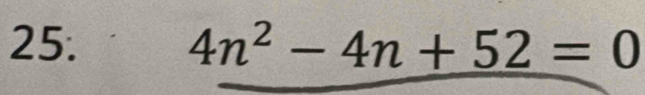 4n^2-4n+52=0