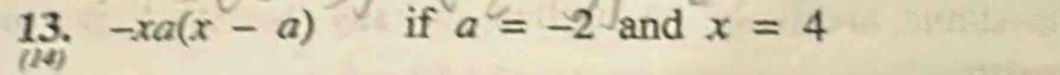 -xa(x-a) if a=-2 v_o and x=4
(14)