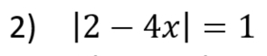 |2-4x|=1