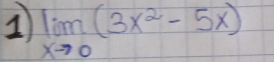 1 limlimits _xto 0(3x^2-5x)