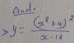 find.
y=frac (x^2+4)^2x-12