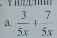 Ε 
a.  3/5x + 7/5x 