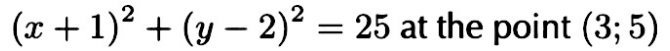 (x+1)^2+(y-2)^2=25 at the point (3;5)