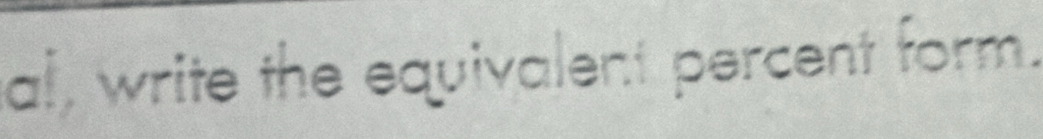 al, write the equivalent percent form.