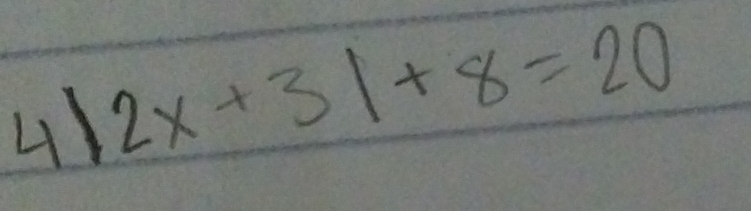 4|2x+3|+8=20