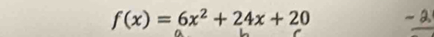 f(x)=6x^2+24x+20