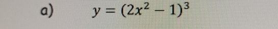 y=(2x^2-1)^3