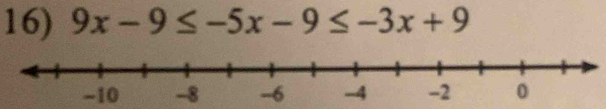 9x-9≤ -5x-9≤ -3x+9