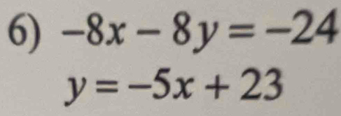 -8x-8y=-24
y=-5x+23