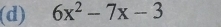 6x^2-7x-3