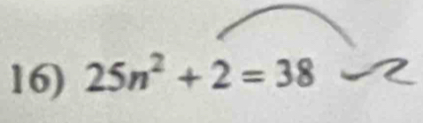 25n^2+2=38