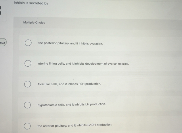 Solved: Inhibin is secreted by Multiple Choice 3:02 the posterior ...