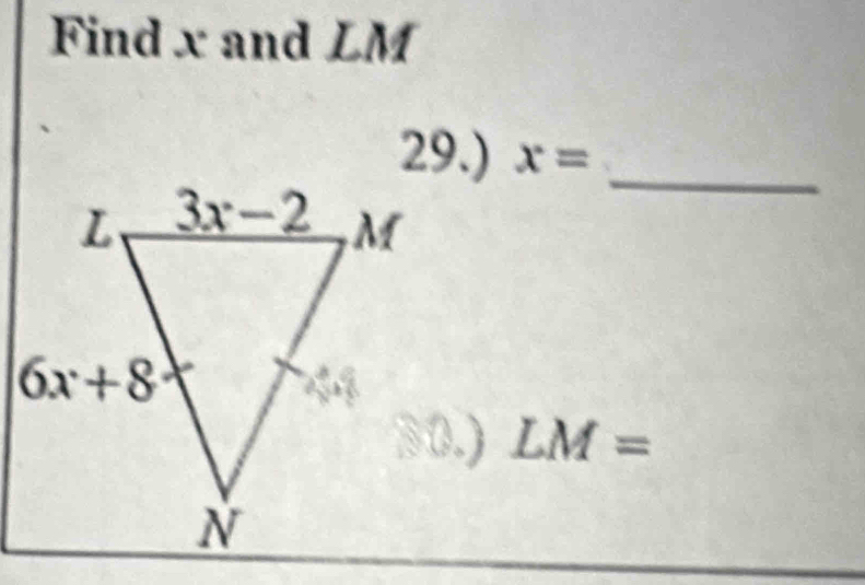 Find x and LM
29.) x=
_
LM=