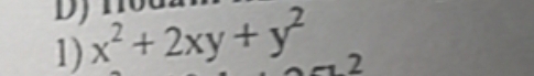 DJI 
1) x^2+2xy+y^2
2